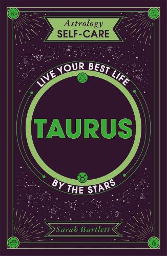 Astrology Self-Care: Taurus: Live your best life by the stars - Astrology Self-Care (Hardback)