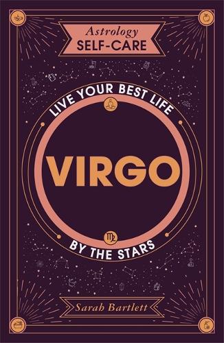 Astrology Self-Care: Virgo: Live your best life by the stars - Astrology Self-Care (Hardback)