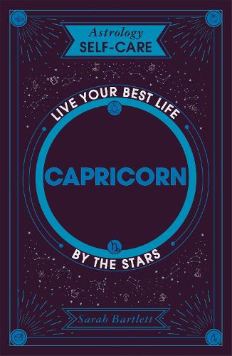 Astrology Self Care Capricorn by Sarah Bartlett Waterstones