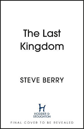 The Last Kingdom by Steve Berry