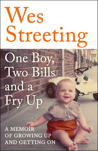 One Boy, Two Bills and a Fry Up: A Memoir of Growing Up and Getting On (Hardback)