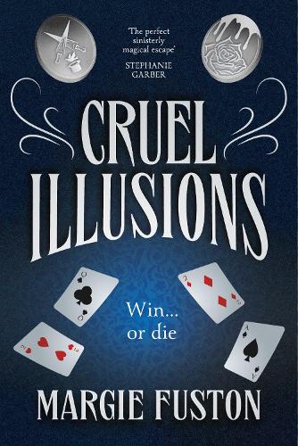 Cruel Illusions: the deliciously dark and addictive magical fantasy (Hardback)