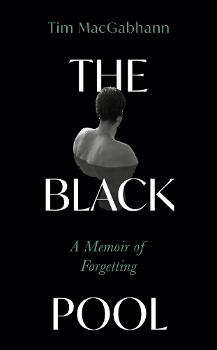 The Black Pool: A Memoir of Forgetting (Hardback)