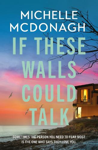 Michelle McDonagh If These Walls Could Talk