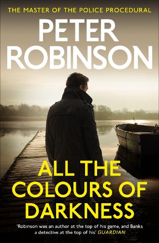 All the Colours of Darkness by Peter Robinson Waterstones