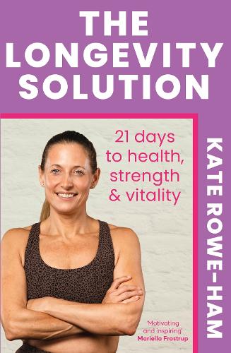 The Longevity Solution by Kate Rowe-Ham Waterstones