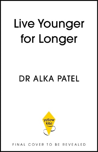 10 Years Younger in 10 Weeks by Dr Dr Alka Patel | Waterstones