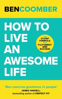 How To Live An Awesome Life: The 11 Step Formula for Fulfilment and Success (Paperback)