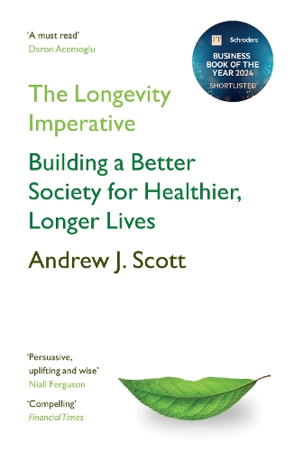 The Longevity Imperative: Building a Better Society for Healthier, Longer Lives (Paperback)