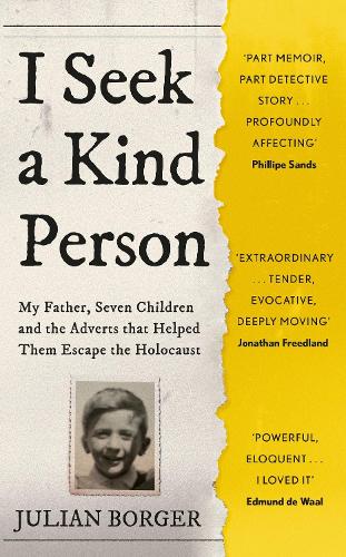 I Seek a Kind Person: My Father, Seven Children and the Adverts that Helped Them Escape the Holocaust (Hardback)