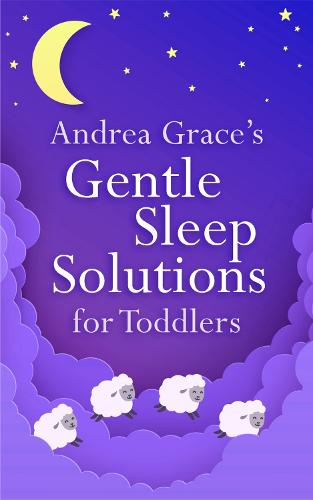 Andrea Grace's Gentle Sleep Solutions for Toddlers (Paperback)