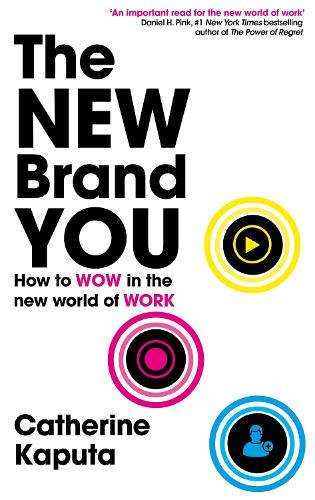 The New Brand You: How to Wow in the New World of Work (Paperback)