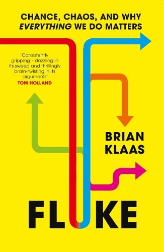 Fluke: Chance, Chaos, and Why Everything We Do Matters (Hardback)