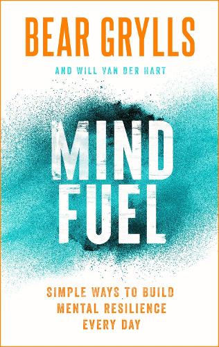 Mind Fuel: Simple Ways to Build Mental Resilience Every Day (Hardback)