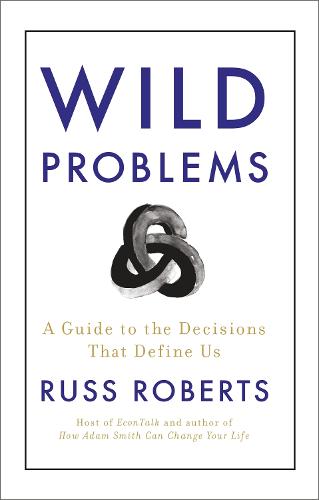 Wild Problems: A Guide to the Decisions That Define Us (Hardback)