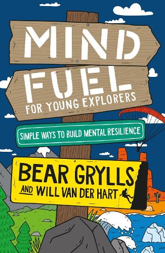 Mind Fuel for Young Explorers: Simple Ways to Build Mental Resilience - Hodder Faith Young Explorers (Hardback)
