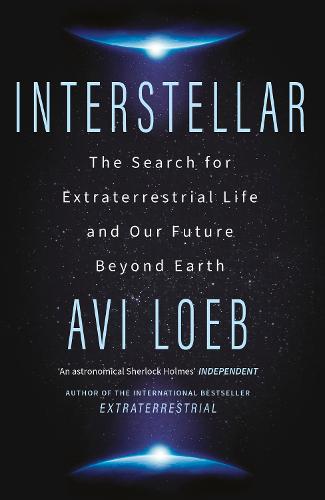 Interstellar: The Search for Extraterrestrial Life and Our Future Beyond Earth (Hardback)