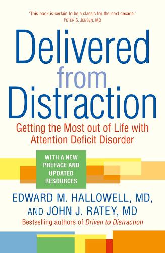 Delivered from Distraction: Getting the Most out of Life with Attention Deficit Disorder (Paperback)