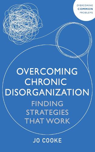 Overcoming Chronic Disorganization: Finding Strategies That Work (Paperback)
