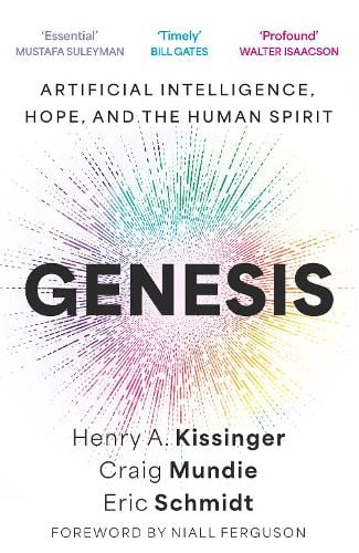 Genesis: Artificial Intelligence, Hope, and the Human Spirit (Hardback)