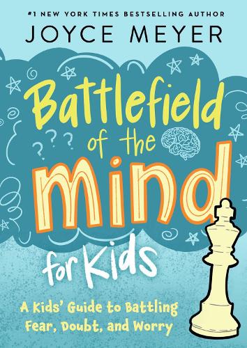 Battlefield of the Mind For Kids by Joyce Meyer | Waterstones