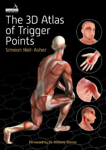 Trigger Stone Book The 3D Atlas of Trigger Points by Simeon Niel-Asher | Waterstones