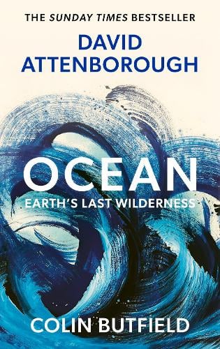 Ocean by Sir David Attenborough, Colin Butfield | Waterstones