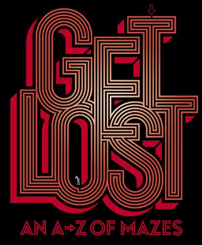 Get Lost: An A-Z of Mazes (Paperback)