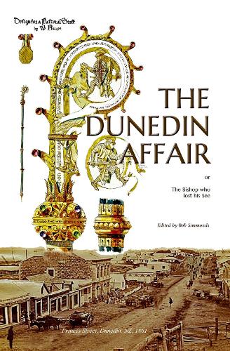 The Dunedin Affair: The Bishop who lost his See (Paperback)