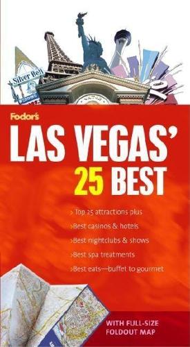 Fodor's Las Vegas' 25 Best, 1st Edition - Fodor's Las Vegas' 25 Best