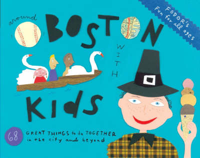 Fodor's Around Boston with Kids (Paperback)