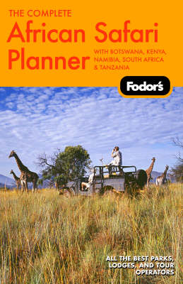 Fodor's the Complete African Safari Planner (Paperback)