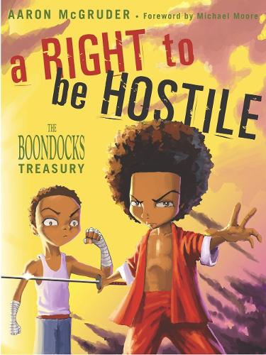 A Right To Be Hostile: The Boondocks Treasury (Paperback)