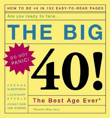 The Big 40!: Are You Ready to Face . . .the Best Age Ever (Hardback)
