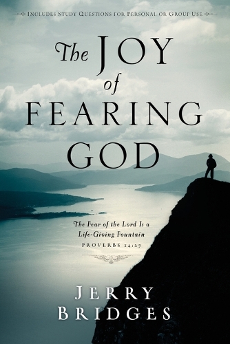 The Joy of Fearing God: The Fear of the Lord is a Life-Giving Fountain - Proverbs 14:27 (Paperback)
