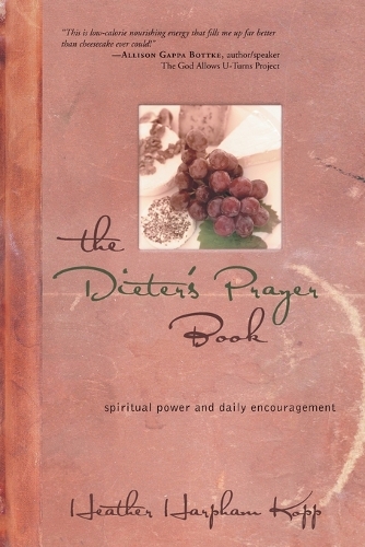 The Dieter's Prayer Book: Spiritual Power and Daily Encouragement (Paperback)