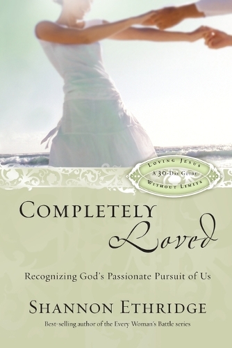 Completely Loved (30 Daily Readings): Recognizing God's Passionate Pursuit of Us (Paperback)