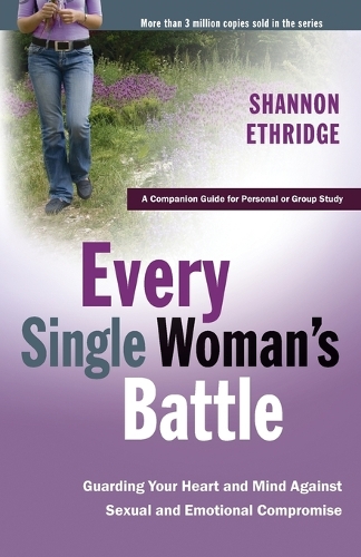 Every Single Woman's Battle Workbook: A Companion Guide for Personal or Group Study (Paperback)
