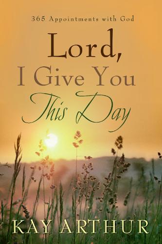 Lord, I Give you This Day: 365 Appointments with God (Hardback)