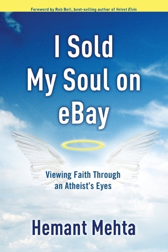 I Sold My Soul on Ebay: Viewing Faith Through an Atheist's Eyes (Paperback)