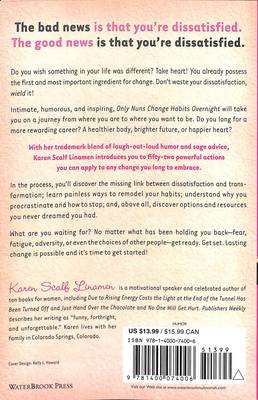 Only Nuns Change Habits Overnight: 52 Amazing Ways to Master the Art of Personal Change (Paperback)