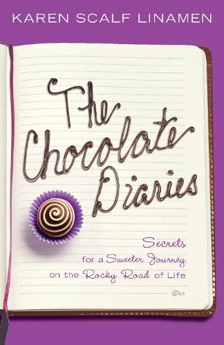 The Chocolate Diaries: Secrets for a Sweeter Journey on the Rocky Road of Life (Paperback)