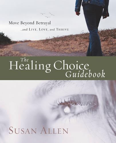 How to Move Beyond Betrayal (Workbook): Move Beyond Betrayal - Healing Choice (Paperback)