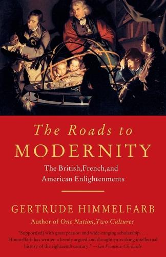 The Roads To Modernity: The British, French and American Enlightenments (Paperback)