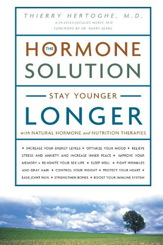 The Hormone Solution: Stay Younger Longer with Natural Hormone and Nutrition Therapies (Paperback)
