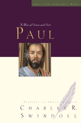 Paul: A Man of Grace and Grit - Great Lives (Paperback)