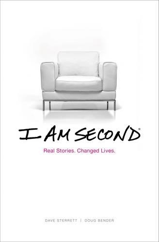 I Am Second: Real Stories. Changing Lives. (Hardback)