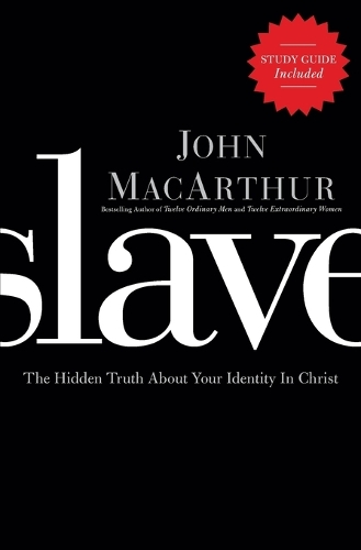 Slave: The Hidden Truth About Your Identity in Christ (Paperback)