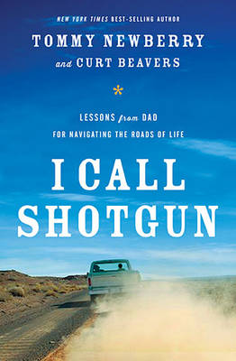 I Call Shotgun: Lessons from Dad for Navigating the Roads of Life (Paperback)