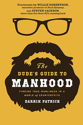 The Dude's Guide to Manhood: Finding True Manliness in a World of Counterfeits (Paperback)